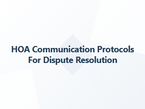 Hoa Communication Protocols for Dispute Resolution