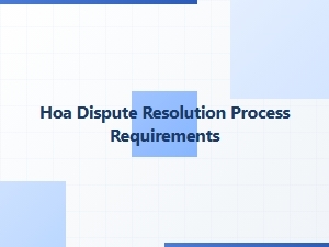Hoa Dispute Resolution Process Requirements