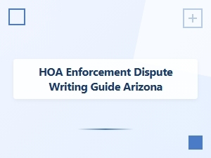 Hoa Enforcement Dispute Writing Guide Arizona